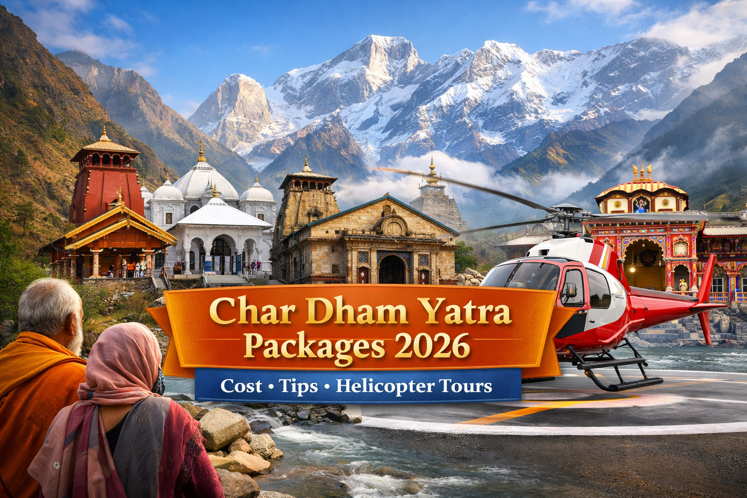 Char Dham Yatra Packages 2026 – Cost, Tips & Helicopter Tours